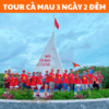 TOUR DU LỊCH CÀ MAU 3 NGÀY 2 ĐÊM