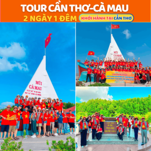 TOUR CẦN THƠ CÀ MAU 2 NGÀY 1 ĐÊM