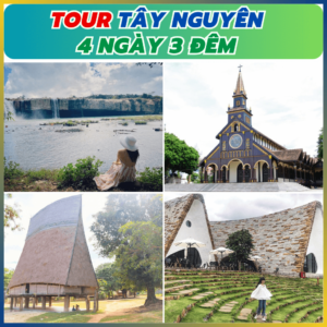 TOUR DU LỊCH TÂY NGUYÊN 4 NGÀY 3 ĐÊM